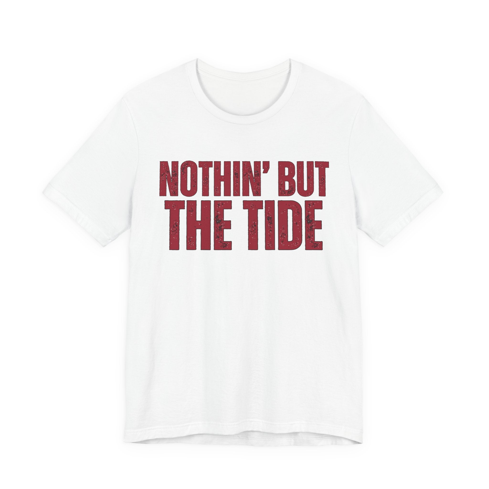 Nothin' But The Tide Tee - Casual Jersey T-Shirt for Alabama Fans, Football Fans Shirt