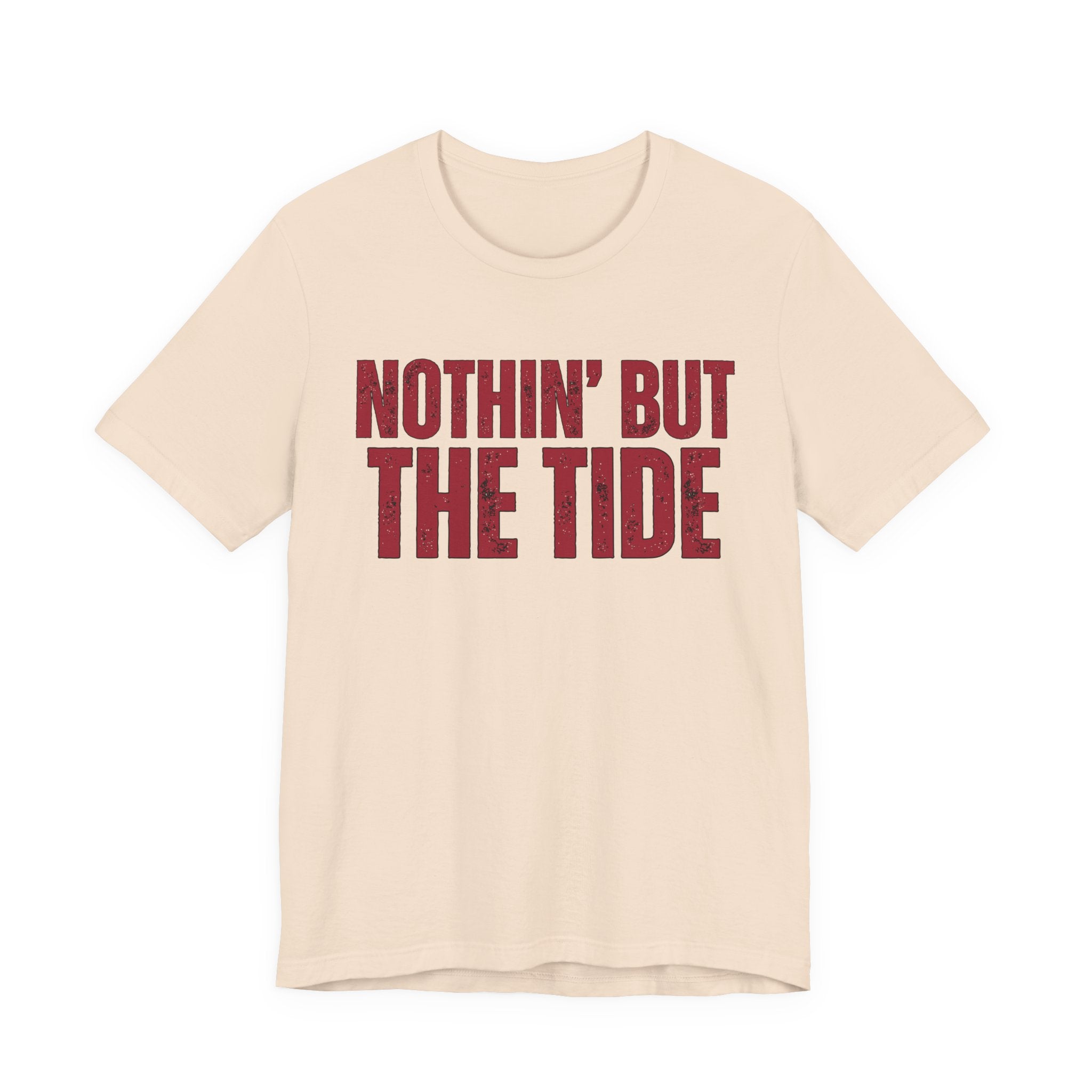 Nothin' But The Tide Tee - Casual Jersey T-Shirt for Alabama Fans, Football Fans Shirt