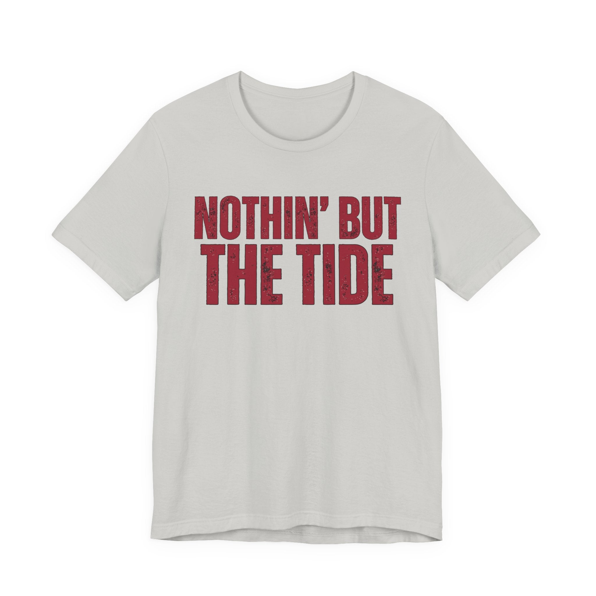 Nothin' But The Tide Tee - Casual Jersey T-Shirt for Alabama Fans, Football Fans Shirt