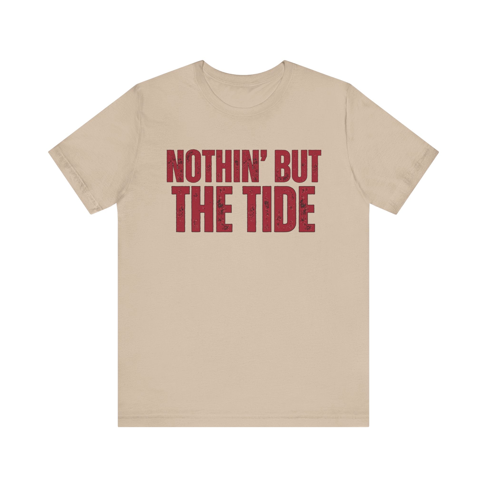 Nothin' But The Tide Tee - Casual Jersey T-Shirt for Alabama Fans, Football Fans Shirt