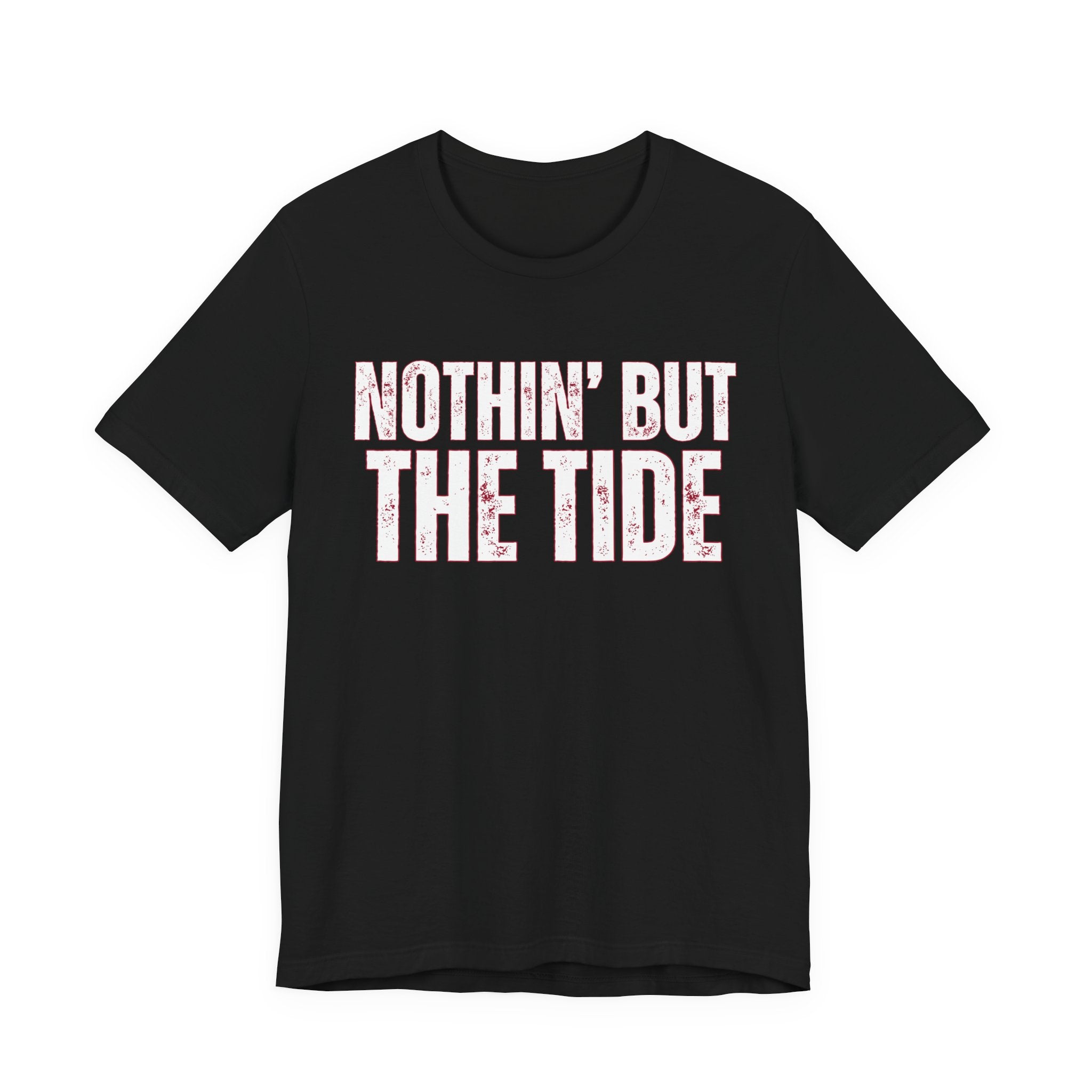 Nothin' But The Tide Tee - Casual Jersey T-Shirt for Alabama Fans, Football Fans Shirt