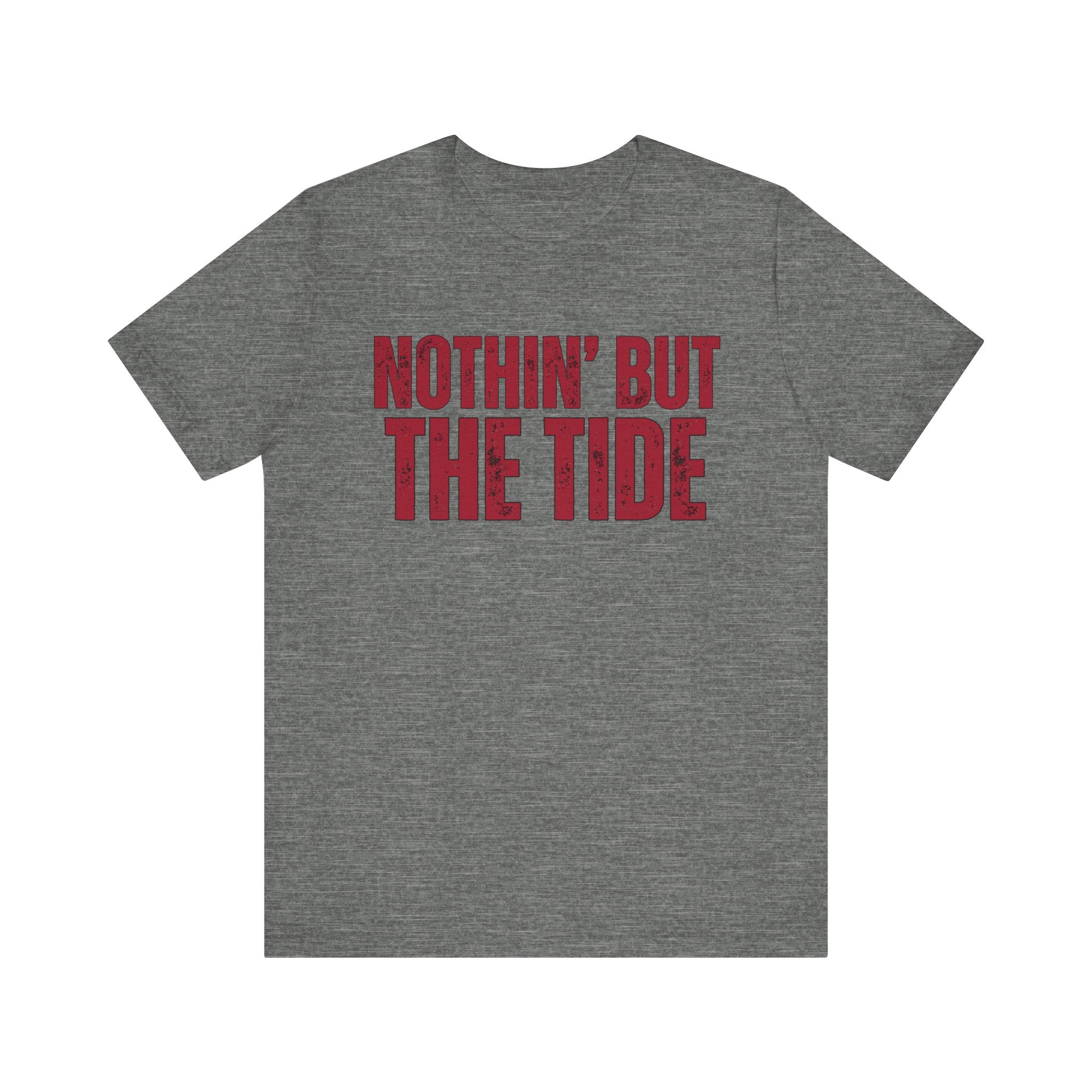 Nothin' But The Tide Tee - Casual Jersey T-Shirt for Alabama Fans, Football Fans Shirt