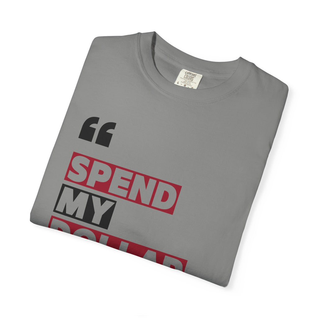 Alabama Spend My Dollar Unisex T-Shirt | Tuscaloosa Tee Shirt