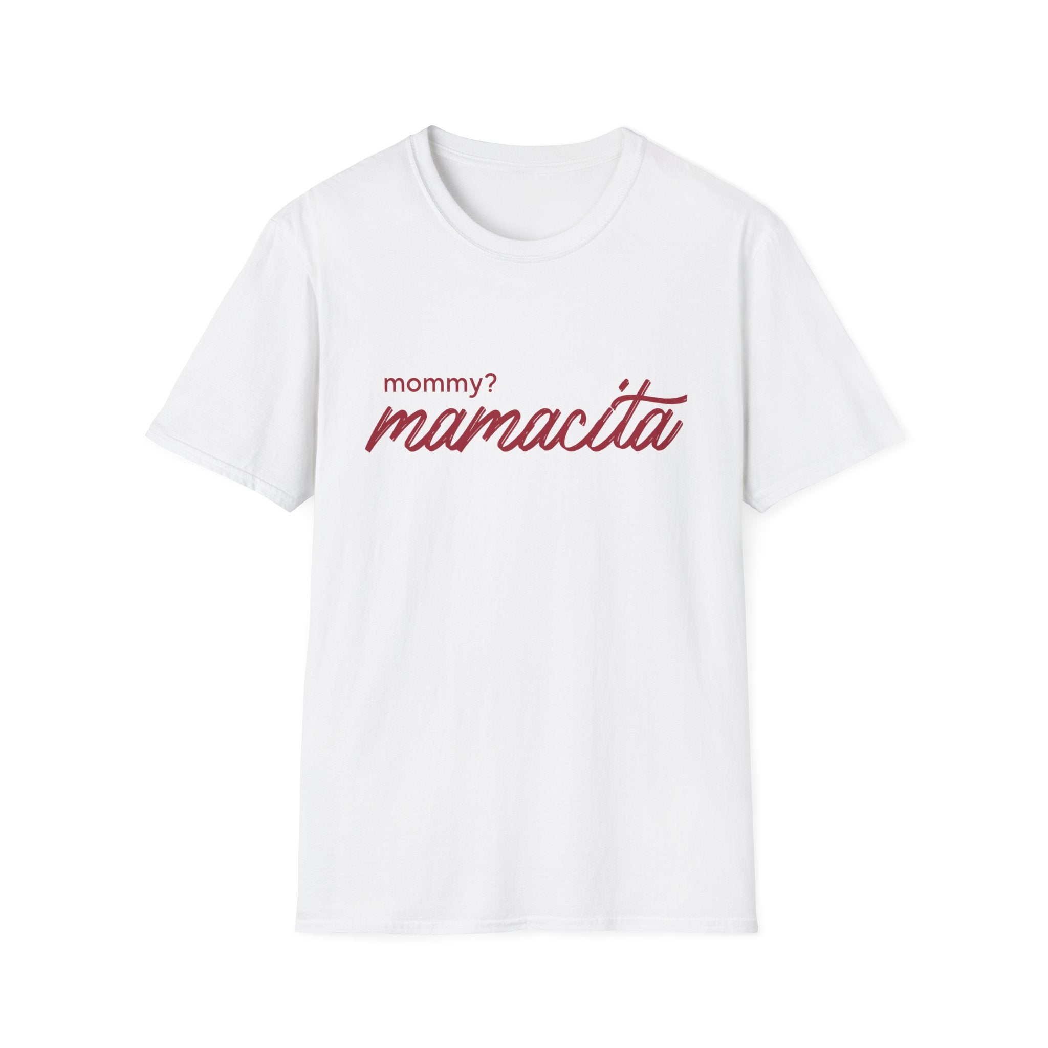Mommy Mamacita Unisex Softstyle T-Shirt